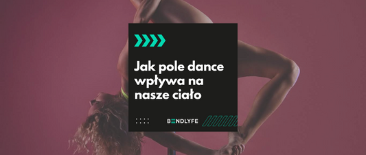 jak pole dance wpływa na nasze ciało